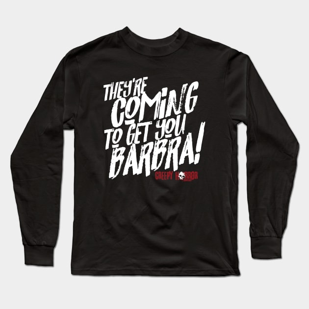 They're Coming To Get You Long Sleeve T-Shirt by CreepyHorrorCompany